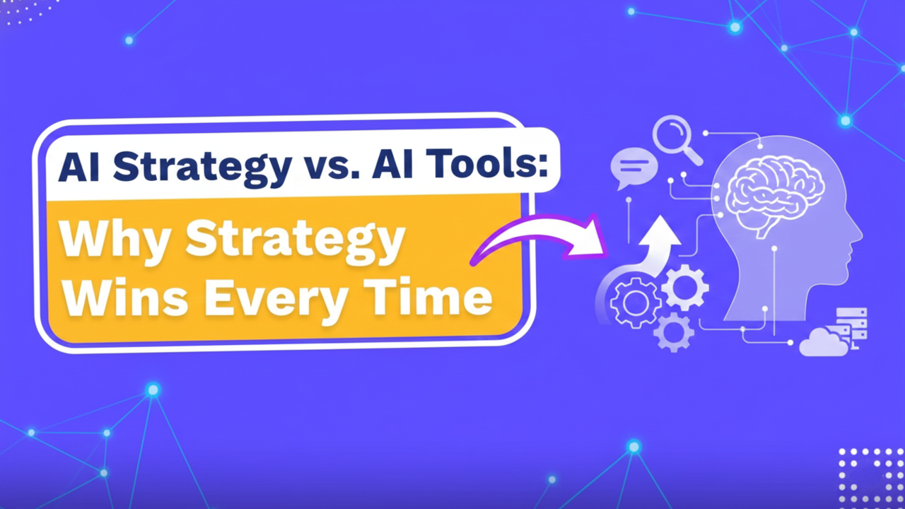 AI Strategy vs AI Tools: Why Strategy Matters More
